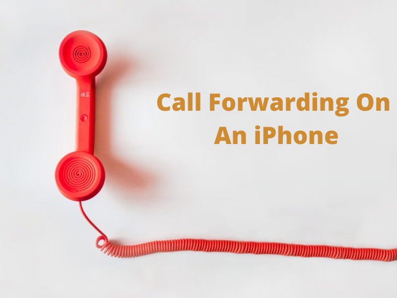 Call Forwarding On An iPhone