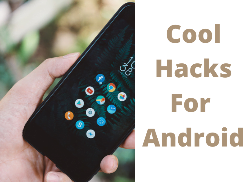 New Cool Hacks For Android 2022