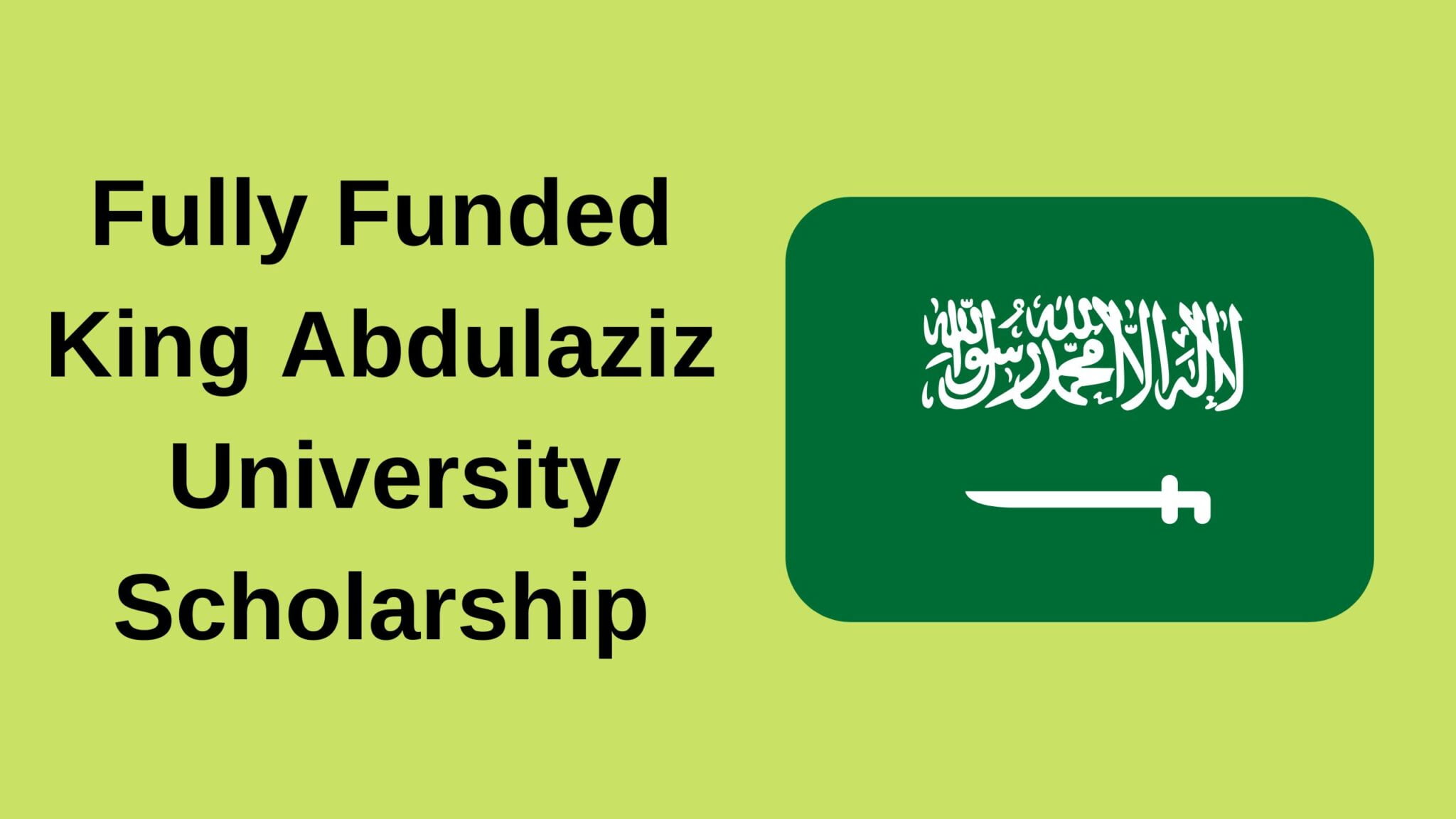 Fully Funded King Abdulaziz University Scholarship 2022/2023