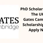PhD Scholarships In The UK - Gates Cambridge Scholarship 2023. Apply Now
