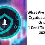 What Are The Best Cryptocurrencies Under 1 Cent To Invest In 2022?