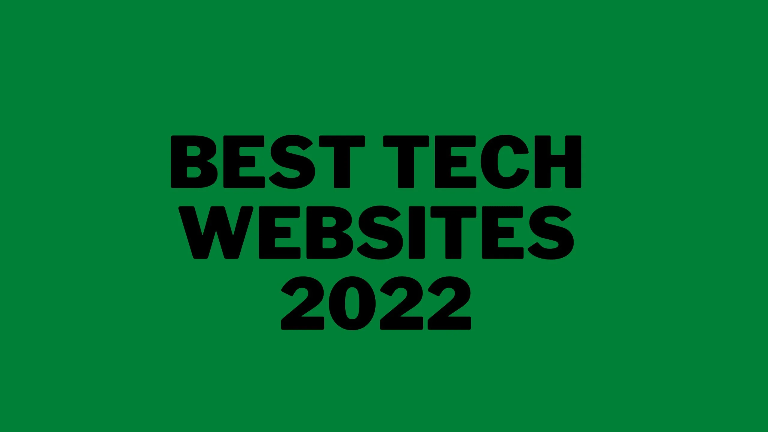 Best Tech Websites & Blogs 2022 1 » Tech And Scholarship Updates