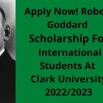 Apply Now! Robert Goddard Scholarship For International Students At Clark University 20222023