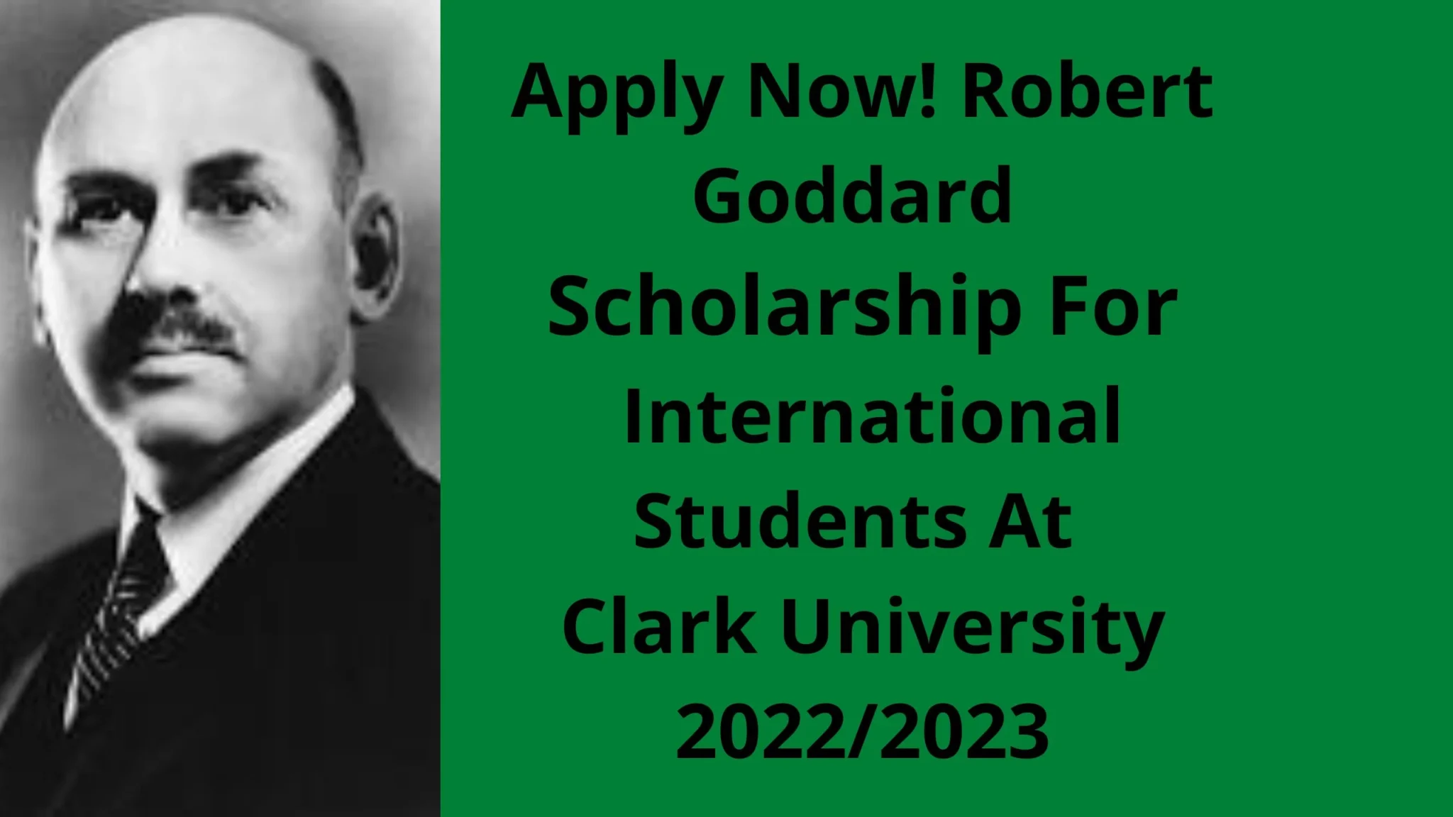 Apply Now! Robert Goddard Scholarship For International Students At Clark University 2022/2023