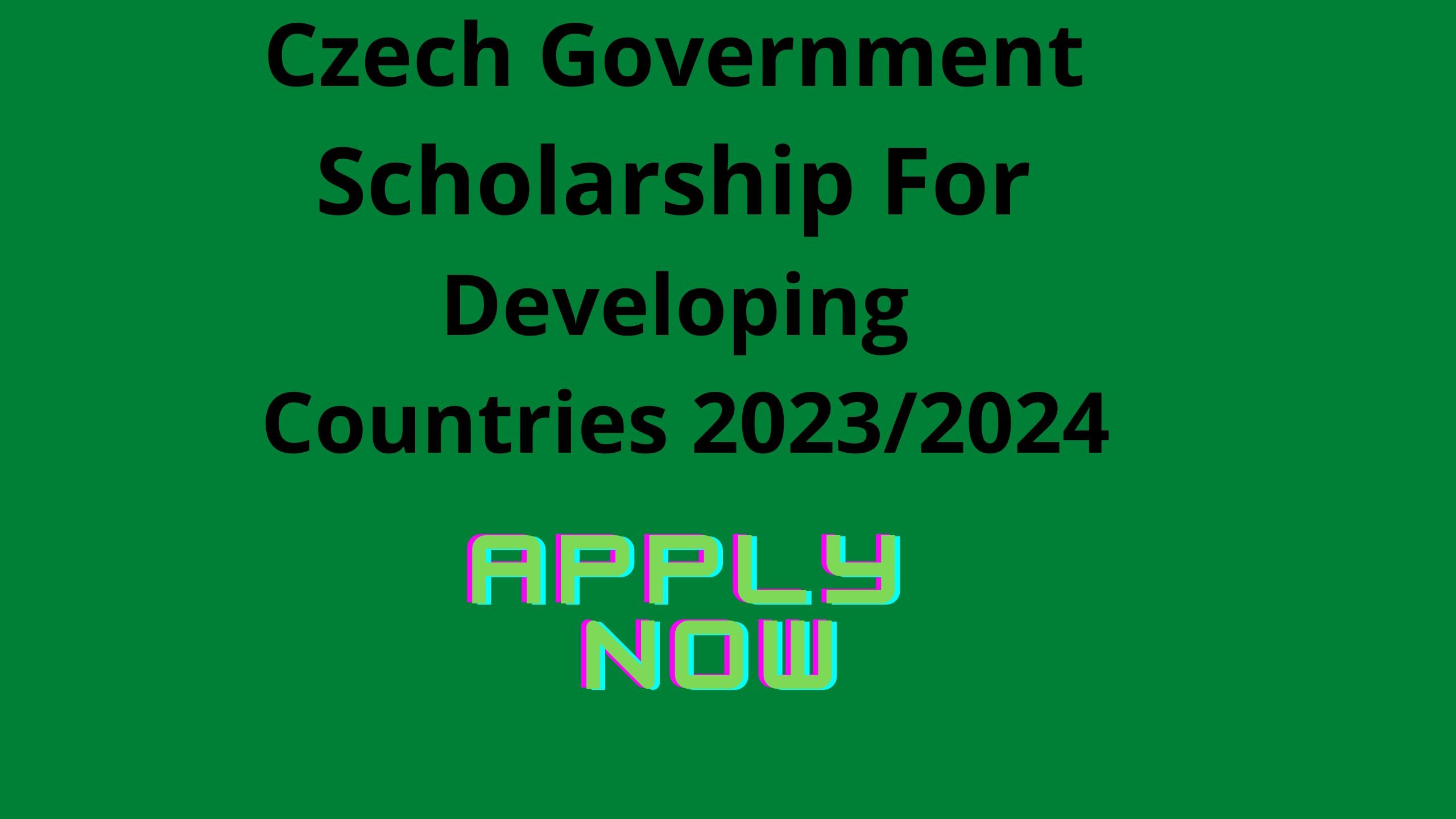 Czech Government Scholarship For Developing Countries 2023/2024