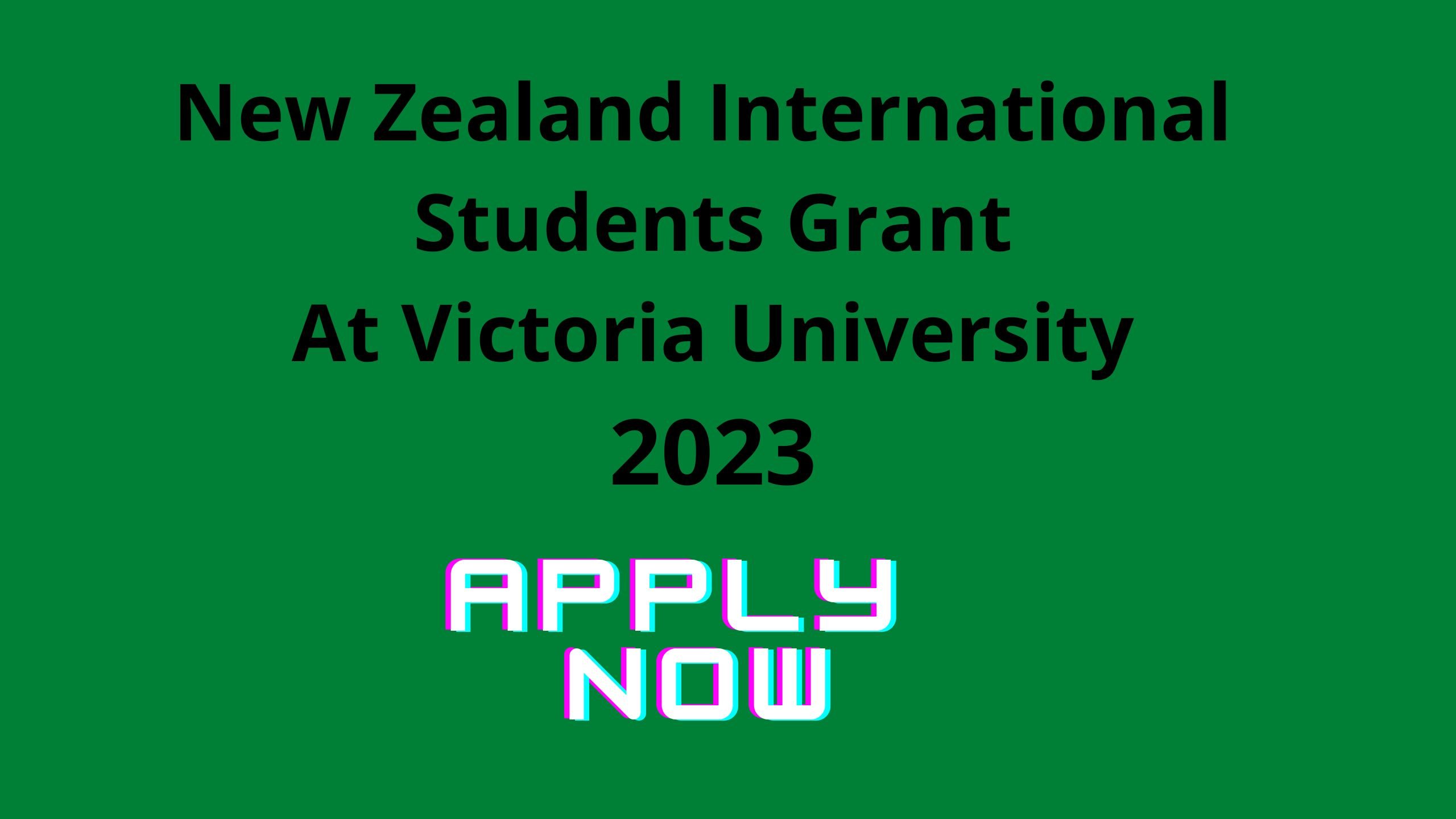 New Zealand International Students Grant At Victoria University 2023