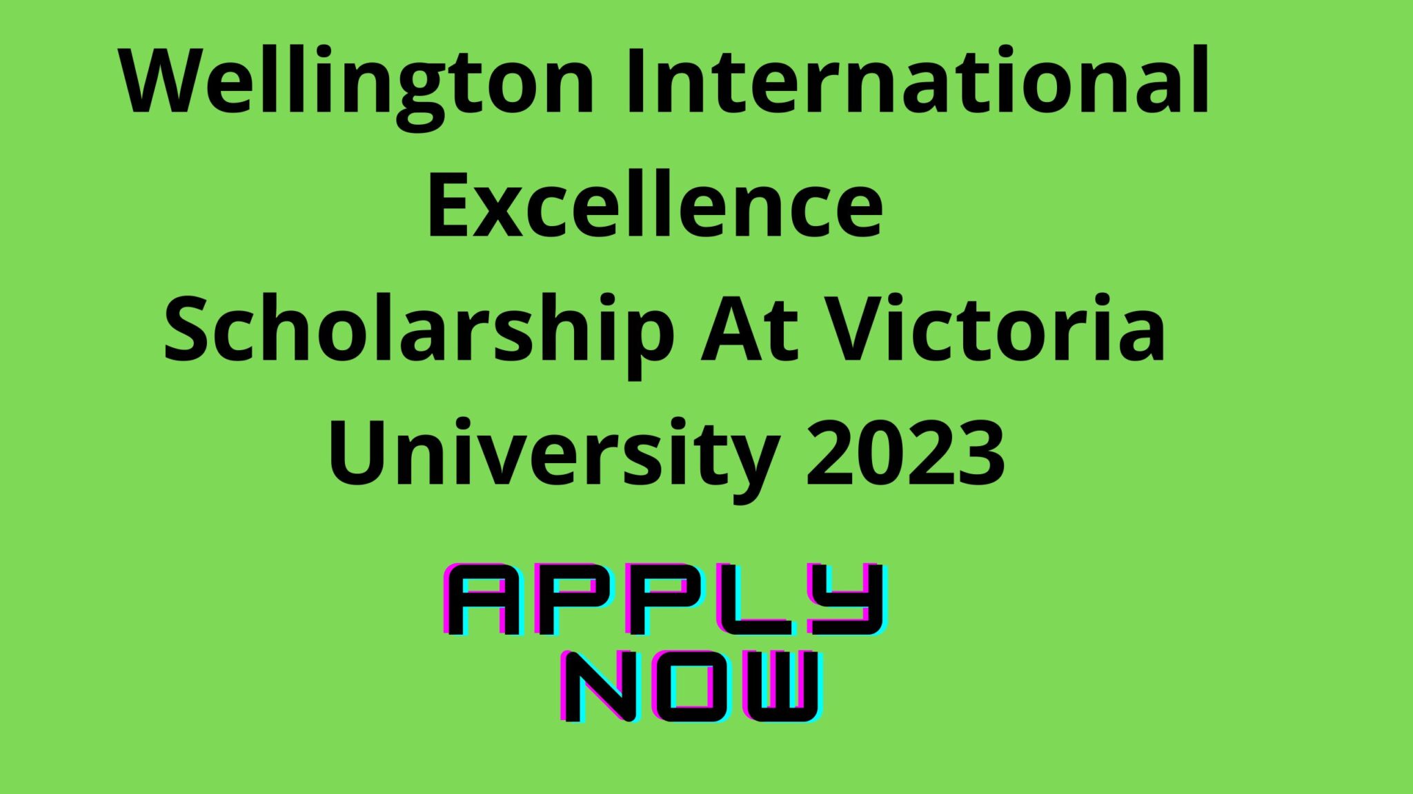 Wellington International Excellence Scholarship At Victoria University 2023