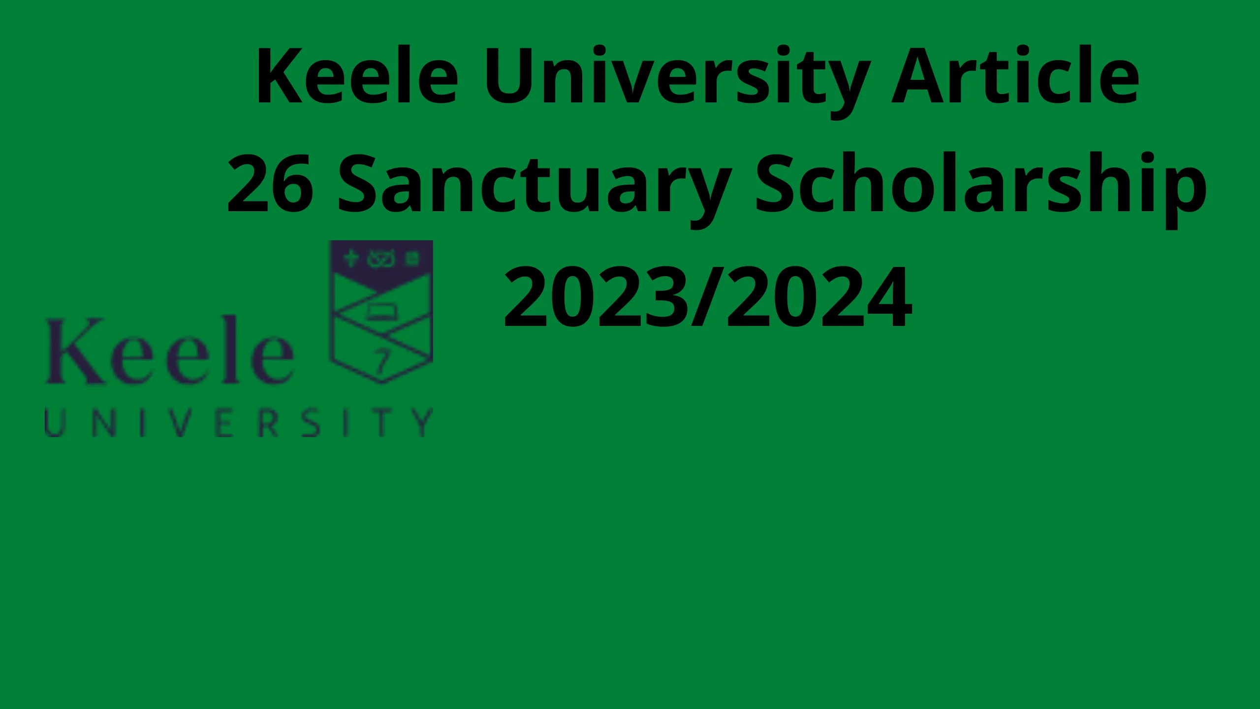 Keele University Article 26 Sanctuary Scholarship 2023/2024