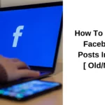 How To Delete Facebook Posts In Bulk [ Old/New]