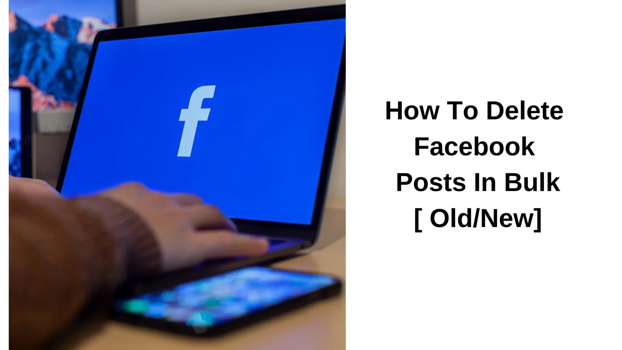How To Delete Facebook Posts In Bulk [ OldNew]