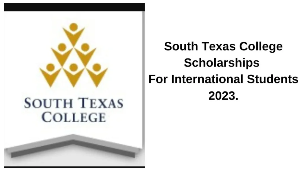 South Texas College Scholarships For International Students 2023.