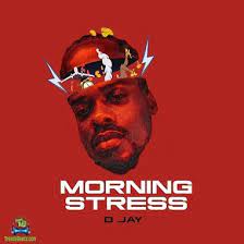 D Jay – Morning Stress download mp3