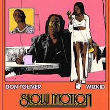 Don Toliver Ft. Wizkid – Slow Motion Download MP3