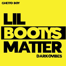 Ghetto Boy Ft. DarkoVibes – LIL BOOTYS MATTER download mp3