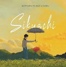 Kontawa Ft. Maua Sama – Sikuachi download mp3
