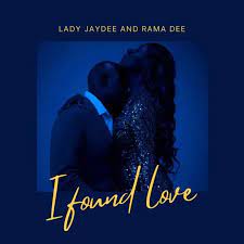 Lady Jaydee X Rama Dee – I Found Love MP3 Download