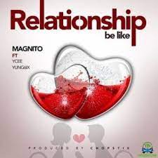 Magnito Ft. Dremo – Relationship be Like [S03 Ep03] donwload mp3