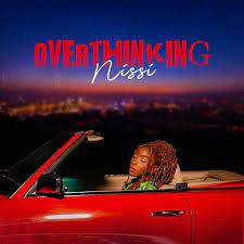 Nissi – Overthinking download mp3