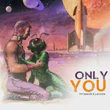 Tytanium Ft. Laycon – Only You download mp3