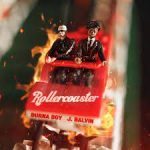 Burna Boy ft J Balvin – Rollercoaster MP3 Download