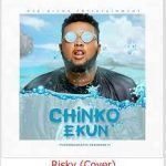 Chinko Ekun – Double Betrayal (Risky Cover) MP3 Download