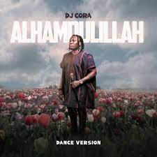 DJ CORA – Alhamdulillah (Dance Version) MP3 Download