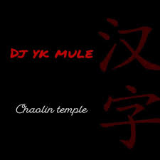Dj Yk Mule – Chaolin Temple MP3 Download
