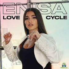 Enisa – Love Cycle MP3 Download