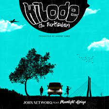John NetworQ ft Moonlight Afriqa – Kilode (In Paticula) MP3 Download