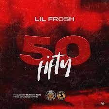 Lil Frosh – 50 Fifty MP3 Download