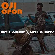PC Lapez Ft. Kolaboy – Oji Ofor MP3 Download