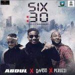Abdul ft. Davido & Peruzzi – Six:30 MP3 Download