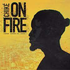 Chike – On Fire (Pana Time) MP3 Download