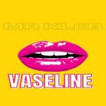 Mr Kleb – VASELINE MP3 Download