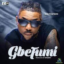 Oritse Femi – Gbefumi MP3 Download