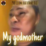 Professional beat ft mandykiss – My godmother MP3 Download