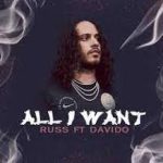 Russ Ft. Davido – All I Want MP3 Download