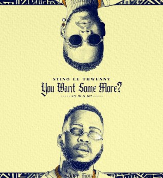 Stino Le Thwenny ft Maglera Doe Boy – You Want Some More MP3 Download