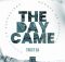 Trust SA – The Day Came MP3 Download
