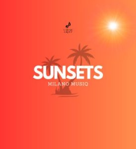 Milano Musiq – Sunsets MP3 Download
