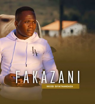 Fakazani – Nkosi Siyathandaza MP3 Download